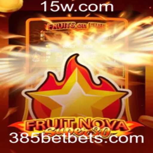 Descubra a emoção do jogo de cassino FruitrNovaSupe30 com 385BET