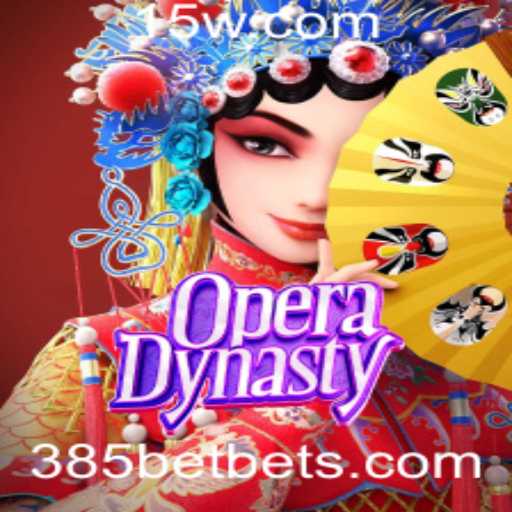 OperaDynasty: Mergulhe na Dinastia da Ópera com 385BET